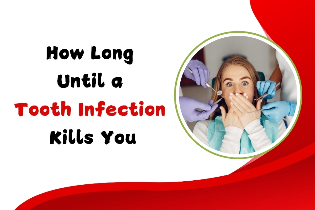 how long until a tooth infection kills you