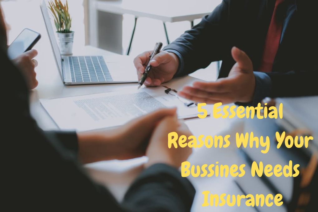 5 essential reasons why your bussines need insurance